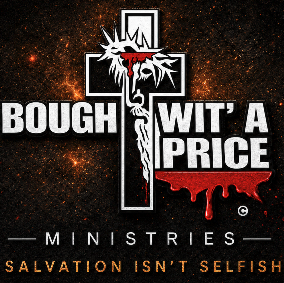 Bought Wit' A Price Ministries — Salvation Isn't Selfish